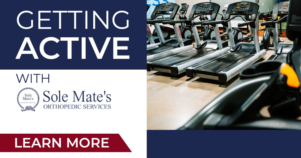 Getting Active With Sole Mate's - Sole Mate's Orthopedic Services